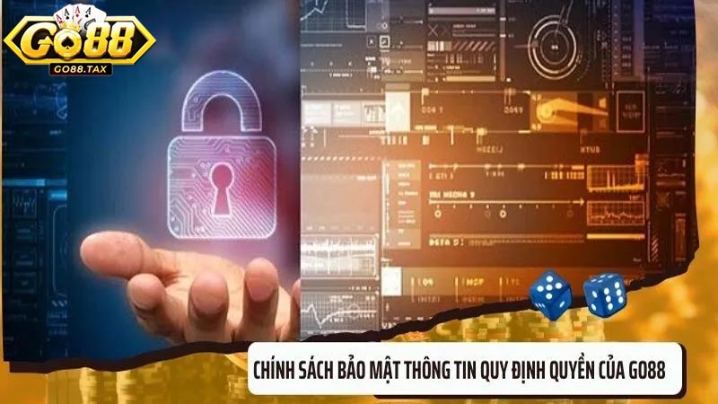 Chi tiết nội dung chính sách bảo mật tại Go88