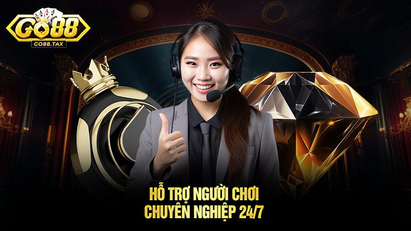 Hỗ trợ người chơi chuyên nghiệp 24/7