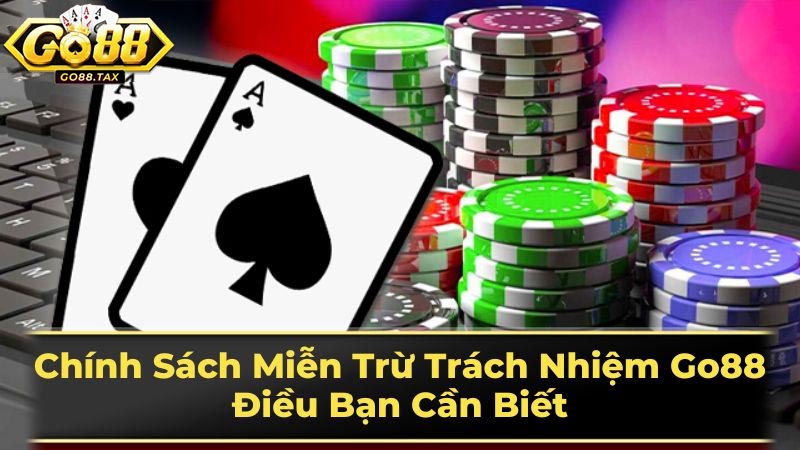 Chính sách miễn trừ trách nhiệm Go88