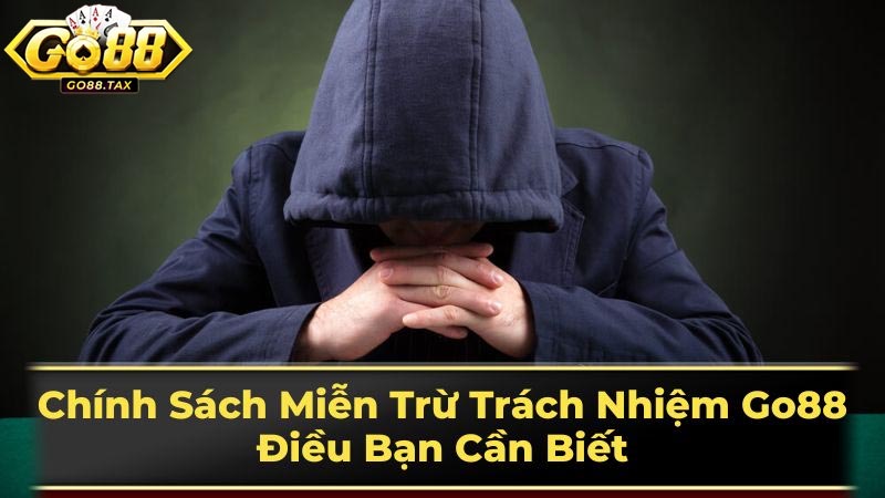 Chính sách miễn trừ trách nhiệm Go88