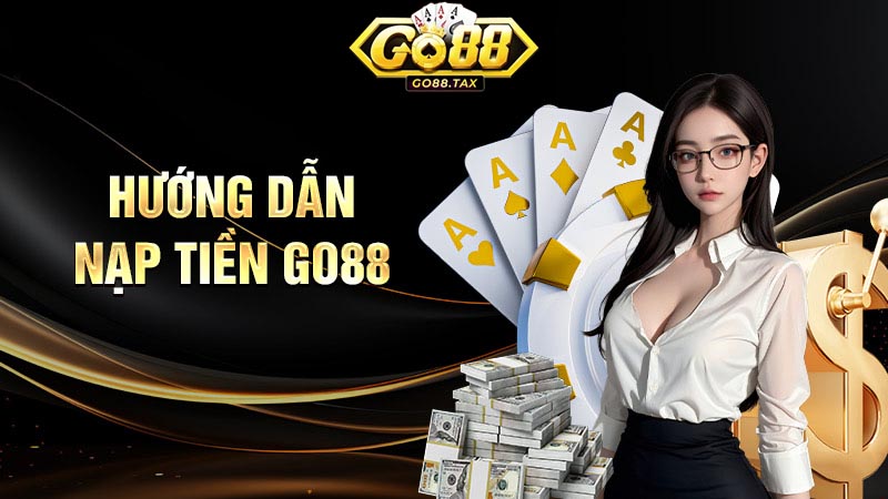 Hướng Dẫn Nạp Tiền Go88