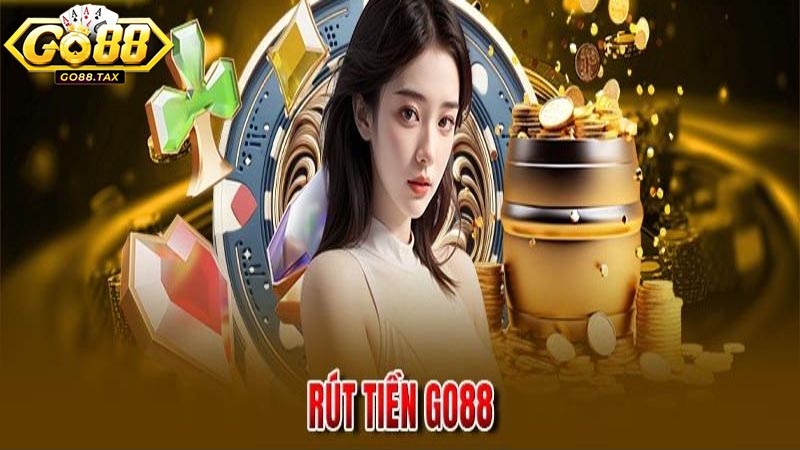 Điều kiện tiến hành giao dịch rút tiền Go88